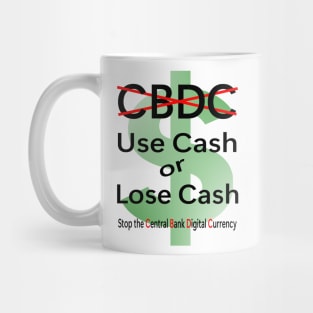 Use CASH or Lose Cash.... Mug